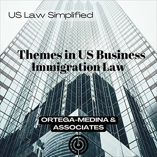[DOWNLOAD] EBOOK 📃 Themes in US Business Immigration Law: United States Law Simplifi