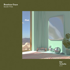 BM153 | Bautista Gaya - Inside Out [Bar Melodia]