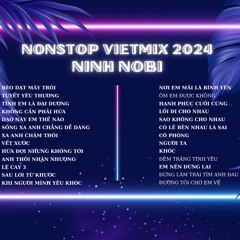 Nonstop Vietmix 2024 | Bèo Dạt Mây Trôi- Tuyết Yêu Thương | Ninh NoBi