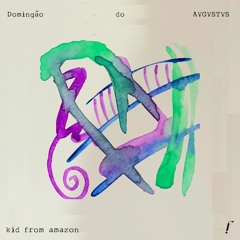 Domingão do AVGVSTVS — EP 19: Kid from Amazon