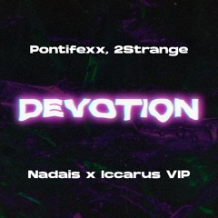 Pontifexx, 2Strange - Devotion (Nadais X Iccarus Remix) [Free Download]