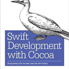 View EPUB 📂 Swift Development with Cocoa: Developing for the Mac and iOS App Stores