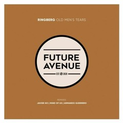 Ringberg - Old Men's Tears (Javier Ho Remix) [Future Avenue]