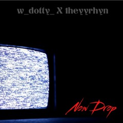 Now Drop w_dotty_ x 1heyyrhyn (JerseyClub)