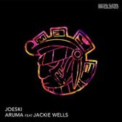 Joeski - Aruma feat Jackie Wells