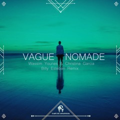 Wassim Younes, Christina Garcia - Vague Nomade (Billy Esteban Remix) [Cafe De Anatolia]