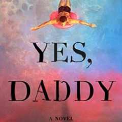 [Access] PDF 💔 Yes, Daddy by  Jonathan Parks-Ramage EBOOK EPUB KINDLE PDF