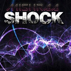 Mishraa - Shock ( Original Mix )