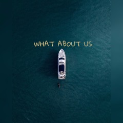 What About Us (Prod. Leo Mondavi)