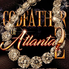 View EBOOK 💑 Godfather of Atlanta 2 by  Cole Hart EBOOK EPUB KINDLE PDF