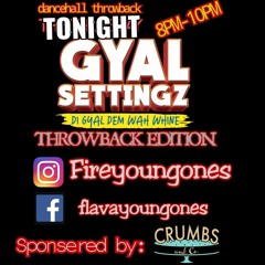 GYAL SETTINGZ (Dancehall throwback) 26TH NOV 2020