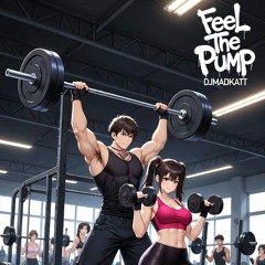 FEEL THE PUMP