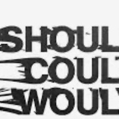 Should’ve,_Could’ve,_Would’ve