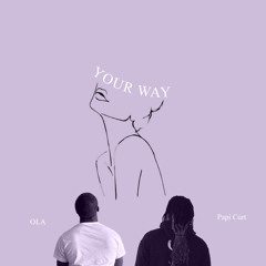 YOUR WAY feat. Papi Curt (prod by Tropical Gameboy)