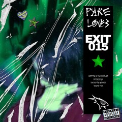 FakeLxve - Exit015 (Ft. Paroxetine Boy)