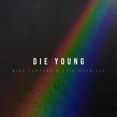 Mike Fortune X Eoin Normille - Die Young