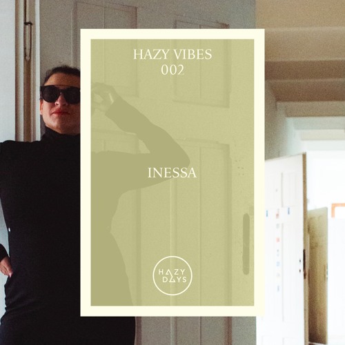 Hazy Vibes 002: Inessa