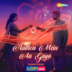 Hathon Mein Aa Gaya Lofi Mix