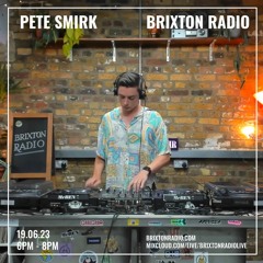 Pete Smirk @ Brixton Radio 19.06.23