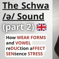 How to Reduce Vowels and Stress Sentences with the Schwa /ə/ Sound