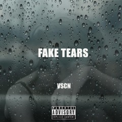 VSCN - Fake Tears