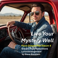 Live Your Mystery Well