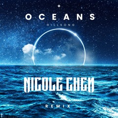 Oceans (Where Feet May Fail) - Hillsong   ( Nicole Chen Melodic Techno Remix )