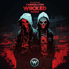 SUICIDE BOYS- CAROLLTON (WIICKED REMIX)