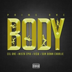 Body Ft. Cel One x Sun Down Charlie x Mista Epik & Vis@*
