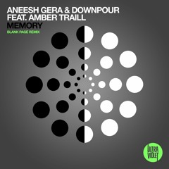 Aneesh Gera & Downpour Feat. Amber Traill - Memory (Blank Page Remix) [UltraViolet Music]