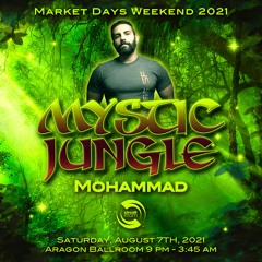 DJ MOHAMMAD - Circuit Mom presents MYSTIC JUNGLE - Market Days 08/07/2021
