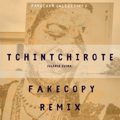 Cesária Évora - Tchintchirote (FAKECOPY Remix) FREE DOWNLOAD