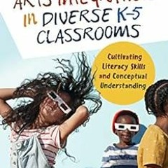 [PDF] Read Arts Integration in Diverse K–5 Classrooms: Cultivating Literacy Skills and Conceptual