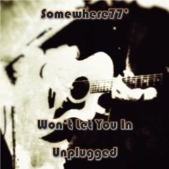 Won't Let You In (Unplugged)