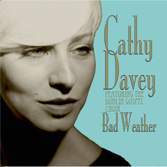 Bad Weather (New recording) [feat. Dublin Gospel Choir]
