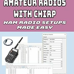 [Free] EPUB 📗 Programming Amateur Radios with CHIRP: Ham Radio Setups Made Easy by