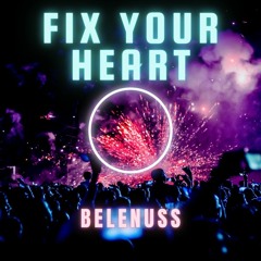 Belenuss - Fix Your Heart