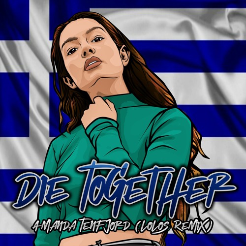 Amanda Tenfjord - Die Together(LoLos Remix) - Eurovision 2022 Greece 🇬🇷