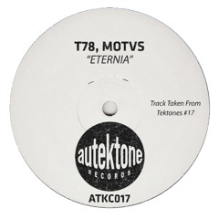 T78, MOTVS "Eternia"(Original Mix) (Preview) (Taken from Tektones #17)(Out 19/12/25)