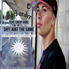 Angel Order Feat. Chevy King - Shit Aint The Same (Dirty MIx) Angel Order Mastering Services