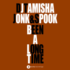 Dj Tamisha, Jonk & Spook - Been A Long Time