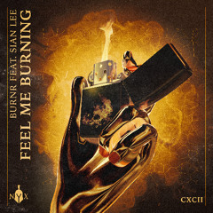 BURNR x Sian Lee - Feel Me Burning (Radio Edit)