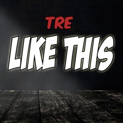 Like This - Tre