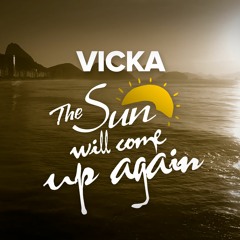VICKA - The Sun Will Come Up Again (Extended Mix)