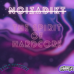 Noizadikt - The Spirit of Hardcore