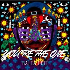 YOU'RE THE ONE (Balta Edit)