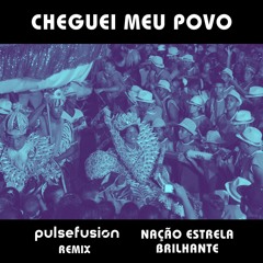 Cheguei Meu Povo - Maracatu Nação Estrela Brilhante do Recife (Pulse Fusion Remix)