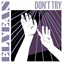 Elvean - Don't Try