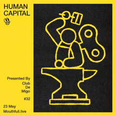 Human Capital w/ Club De Migo - May 23rd 2025