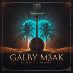 GALBY M3AK (feat. Hefny Ahmed Hassan) [Oriental Rework]
